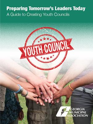 Preparing Tomorrow's Leaders Today: A Guide to Creating Youth Councils